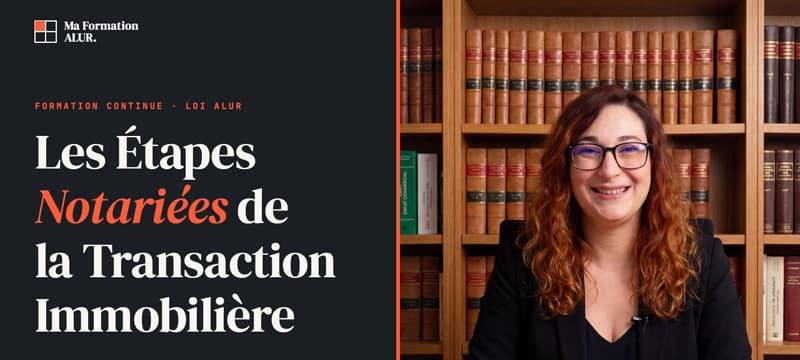 Les Étapes Notariées de la Transaction Immobilière